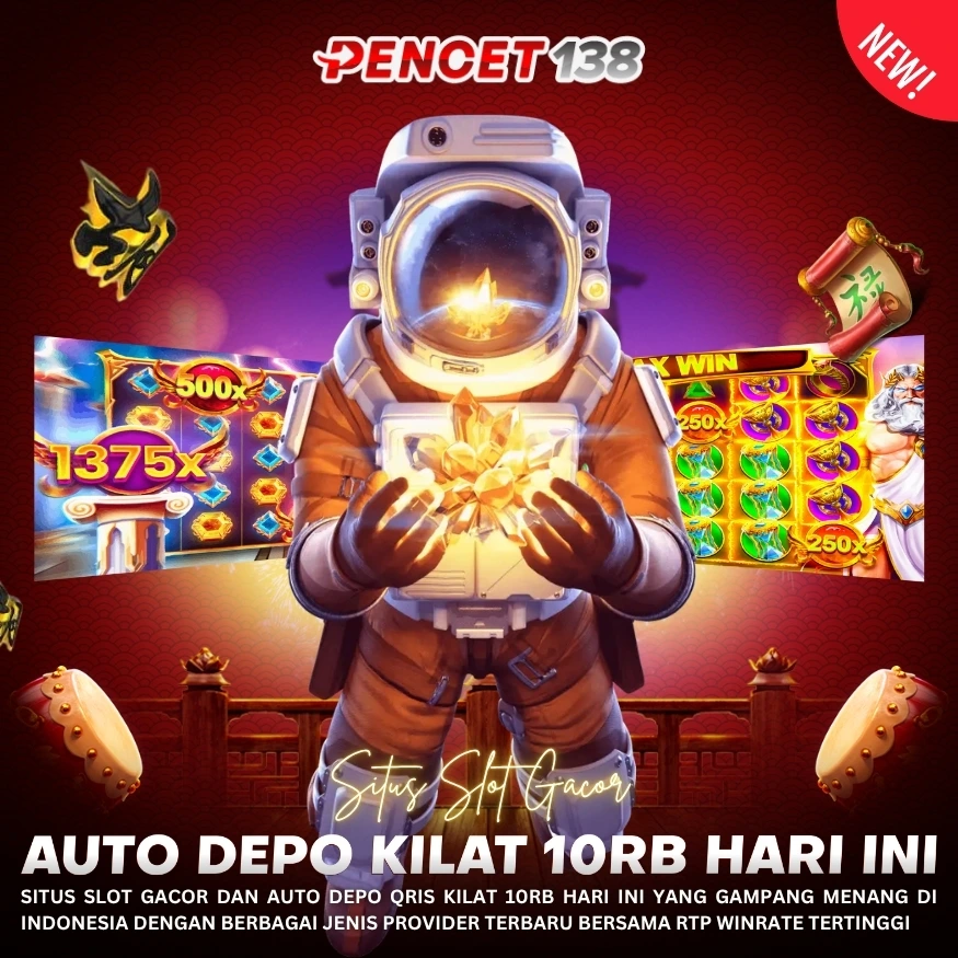 PENCET138: Situs Slot Gacor & Auto Depo Qris Kilat 10RB Hari ini